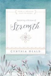 Book cover of Becoming a Woman of Strength by Cynthia Heald