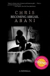 Book cover of Becoming Abigail by Chris Abani