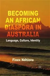 Book cover of Becoming an African Diaspora in Australia by F. Ndhlovu