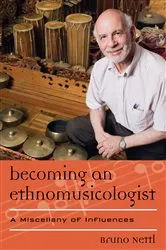 Book cover of Becoming an Ethnomusicologist by Bruno Nettl