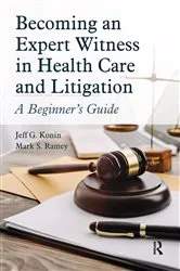 Book cover of Becoming an Expert Witness in Health Care and Litigation by Jeff G. Konin