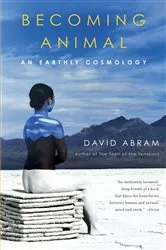 Book cover of Becoming Animal by David Abram