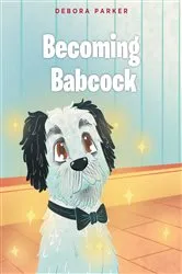 Book cover of Becoming Babcock by Debora Parker