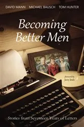 Book cover of Becoming Better Men by David Mann