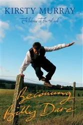 Book cover of Becoming Billy Dare by Kirsty Murray