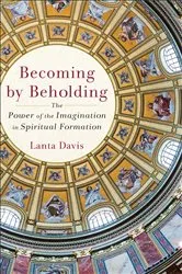 Book cover of Becoming by Beholding by Lanta Davis