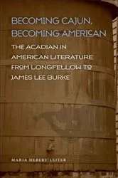 Book cover of Becoming Cajun, Becoming American by Maria Hebert-Leiter