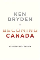 Book cover of Becoming Canada by Ken Dryden
