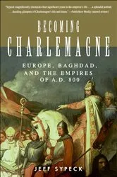 Book cover of Becoming Charlemagne by Jeff Sypeck