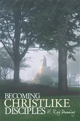 Book cover of Becoming Christlike Disciples by H. Ray Dunning