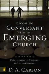 Book cover of Becoming Conversant with the Emerging Church by D. A. Carson