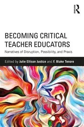 Book cover of Becoming Critical Teacher Educators by Julie Ellison Justice