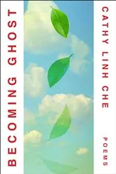 Book cover of Becoming Ghost by Cathy Linh Che