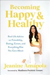 Book cover of Becoming Happy & Healthy by Jeanine Amapola