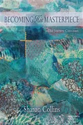 Book cover of Becoming His Masterpiece by Sharon Collins