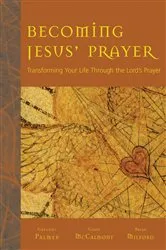 Book cover of Becoming Jesus' Prayer by Gregory V. Palmer