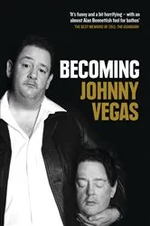 Book cover of Becoming Johnny Vegas by Johnny Vegas