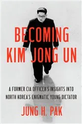 Book cover of Becoming Kim Jong Un by Unknown