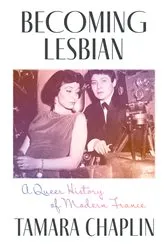 Book cover of Becoming Lesbian by Tamara Chaplin