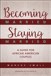 Book cover of Becoming Married, Staying Married by Marcus Small