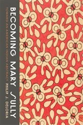 Book cover of Becoming Mary Sully by Philip J. Deloria