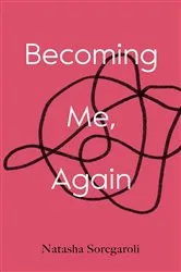 Book cover of Becoming Me, Again by Natasha Soregaroli
