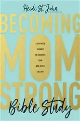 Book cover of Becoming MomStrong Bible Study by Heidi St. John