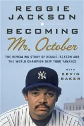 Book cover of Becoming Mr. October by Reggie Jackson