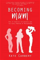 Book cover of Becoming Mum by Kate Carbery