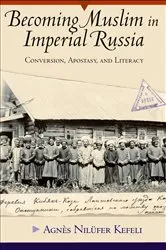 Book cover of Becoming Muslim in Imperial Russia by Agnès Nilüfer Kefeli