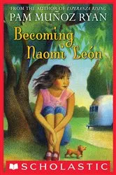 Book cover of Becoming Naomi Leon (Scholastic Gold) by Pam Muñoz Ryan