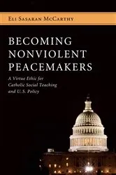 Book cover of Becoming Nonviolent Peacemakers by Eli Sasaran McCarthy