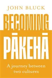 Book cover of Becoming Pakeha by John Bluck
