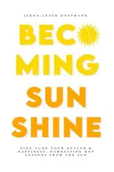Book cover of Becoming Sunshine by Jenna-Leigh Hoffmann