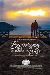 Book cover of Becoming the Admiral's Wife by Cecily Watson Kelln