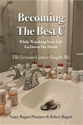 Book cover of Becoming the Best U While Watching Your Life Go down the Drain by Nancy Rugart Plummer