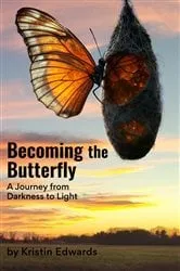 Book cover of Becoming the Butterfly by Kristin Edwards