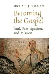 Book cover of Becoming the Gospel by Michael J. Gorman