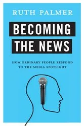 Book cover of Becoming the News by Ruth Palmer