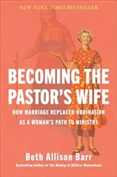 Book cover of Becoming the Pastor's Wife by Beth Allison Barr