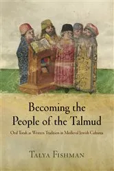 Book cover of Becoming the People of the Talmud by Talya Fishman