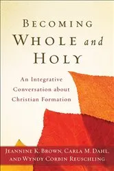 Book cover of Becoming Whole and Holy by Jeannine K. Brown