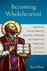 Book cover of Becoming Wholehearted by Tom Elliot