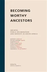 Book cover of Becoming Worthy Ancestors by Xolela Mangcu