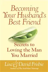 Book cover of Becoming Your Husband's Best Friend by David Frisbie