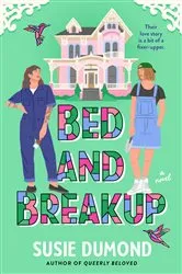 Book cover of Bed and Breakup by Susie Dumond