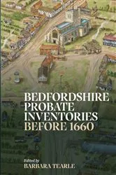 Book cover of Bedfordshire Probate Inventories before 1660 by Barbara Tearle