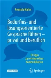 Book cover of Bedürfnis- und lösungsorientierte Gespräche führen - privat und beruflich by Reinhold Haller