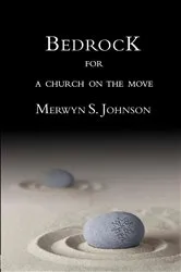Book cover of Bedrock for a Church on the Move by Merwyn S. Johnson