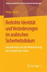 Book cover of Bedrohte Identität und Veränderungen im arabischen Sicherheitsdiskurs by Philip Schäfer